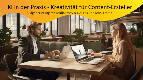 KI in der Praxis - Kreativität für Content-Ersteller